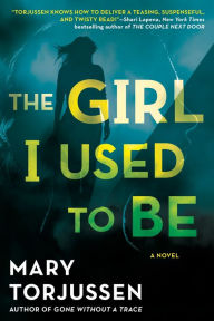 Title: The Girl I Used to Be, Author: Mary Torjussen
