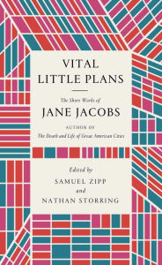 Title: Vital Little Plans: The Short Works of Jane Jacobs, Author: Jane Jacobs