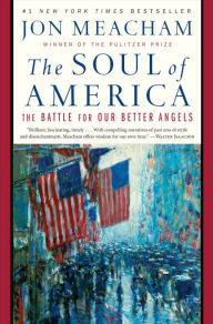 Title: The Soul of America: The Battle for Our Better Angels, Author: Jon  Meacham