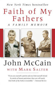 Title: Faith of My Fathers: A Family Memoir, Author: John McCain