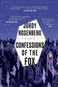 Title: Confessions of the Fox: A Novel, Author: Jordy Rosenberg