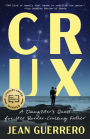 Crux: A Cross-Border Memoir