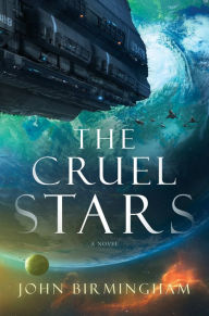 Downloading book online The Cruel Stars by John Birmingham in English 9780399593338 CHM MOBI