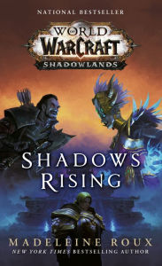 Title: Shadows Rising (World of Warcraft: Shadowlands), Author: Madeleine Roux