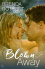Blown Away: A Novel