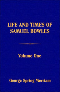 Life and Times of Samuel Bowles