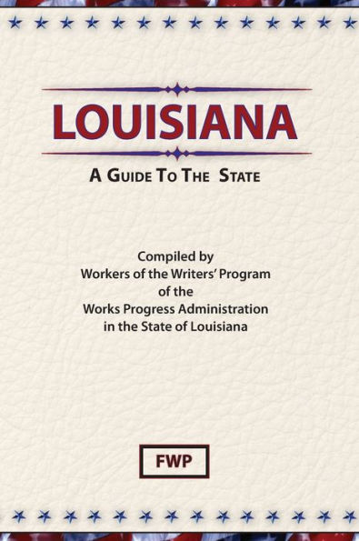 Louisiana: A Guide To The State