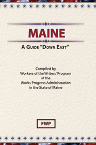 Title: Maine: A Guide 'Down East', Author: Federal Writers' Project