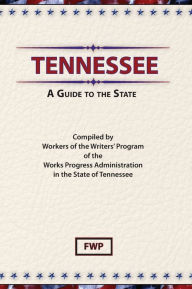 Title: Tennessee: A Guide To The State, Author: Federal Writers' Project