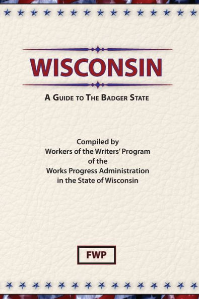 Wisconsin: A Guide To The Badger State