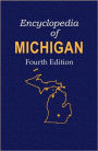 Encyclopedia of Michigan: A Reference Guide to the Wolverine State