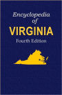Encyclopedia Of Virginia - Fourth Edition
