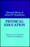 Physical Education and Health: Selected Works of James H. Humphrey