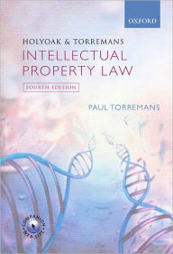 Holyoak and Torremans: Intellectual Property Law / Edition 4