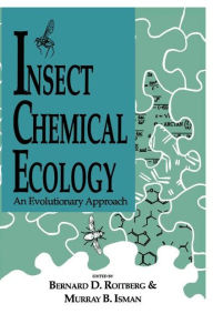 Title: Insect Chemical Ecology: An Evolutionary Approach, Author: Bernard D. Roitberg
