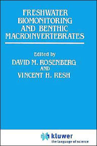 Title: Freshwater Biomonitoring and Benthic Macroinvertebrates / Edition 1, Author: David M. Rosenberg