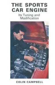 Title: The Sports Car Engine: Its Tuning and Modification, Author: C O L I N CAMPBELL