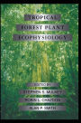 Tropical Forest Plant Ecophysiology / Edition 1