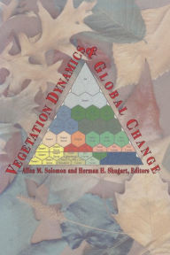 Title: Vegetation Dynamics And Global Change / Edition 1, Author: Allen M. Solomon