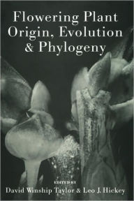 Title: Flowering Plant Origin, Evolution & Phylogeny / Edition 1, Author: David W. Taylor