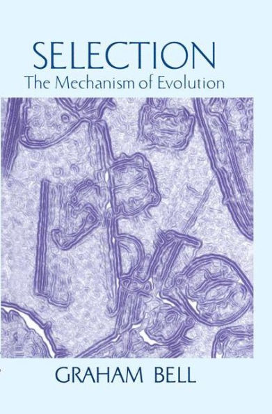 Selection: The Mechanism of Evolution / Edition 1