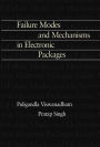 Failure Modes and Mechanisms in Electronic Packages / Edition 1