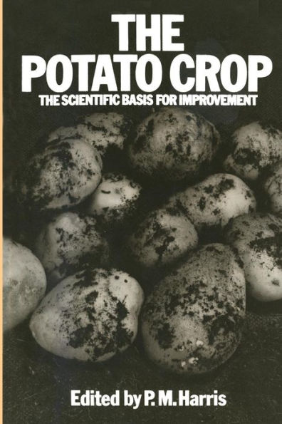 The Potato Crop: The scientific basis for improvement