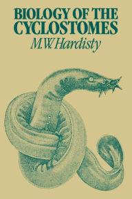 Title: Biology of the Cyclostomes, Author: M. W. Hardisty