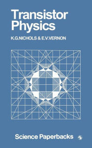 Title: Transistor Physics, Author: K. G. Nichols