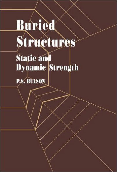 Buried Structures: Static and Dynamic Strength / Edition 1