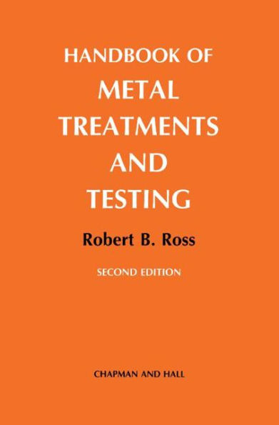 Handbook of Metal Treatments and Testing / Edition 2