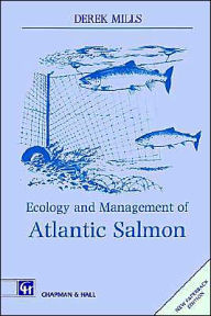 Title: Ecology and Management of Atlantic Salmon / Edition 1, Author: D. Mills