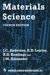Title: Materials Science / Edition 4, Author: R.D. Rawlings and J.M. Alexander