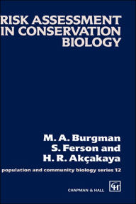 Title: Risk Assessment in Conservation Biology / Edition 1, Author: M.A. Burgman
