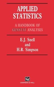 Title: Applied Statistics: Handbook of GENSTAT Analysis / Edition 1, Author: E. J. Snell
