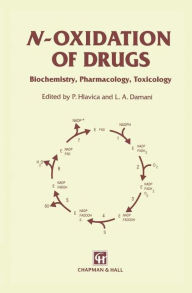 Title: N-Oxidation of Drugs: Biochemistry, pharmacology, toxicology / Edition 1, Author: P. Hlavica