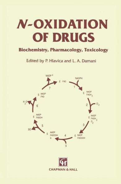 N-Oxidation of Drugs: Biochemistry, pharmacology, toxicology / Edition 1
