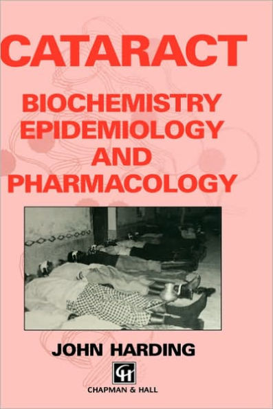 Cataract: Biochemistry, Epidemiology and Pharmacology / Edition 1