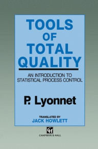 Title: Tools of Total Quality: An introduction to statistical process control / Edition 1, Author: Lyonnet
