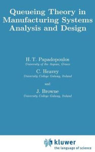 Title: Queueing Theory in Manufacturing Systems Analysis and Design, Author: H.T. Papadopolous