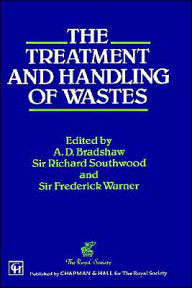Title: Treatment and Handling of Wastes / Edition 1, Author: A.D. Bradshaw