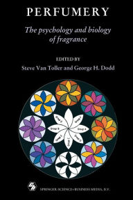 Title: Perfumery: The psychology and biology of fragrance, Author: Steve Van Toller