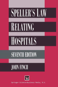 Title: Speller's Law Relating to Hospitals, Author: John Finch