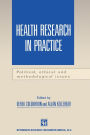 Health Research in Practice: Political, Ethical and Methodological Issues