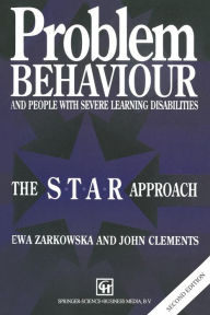 Title: Problem Behaviour and People with Severe Learning Disabilities: The S.T.A.R Approach, Author: JOHN CLEMENTS EWA ZARKOWSKA