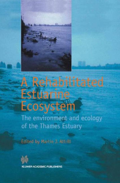 A Rehabilitated Estuarine Ecosystem: The environment and ecology of the Thames Estuary