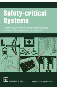 Title: Safety-critical Systems: Current issues, techniques and standards / Edition 1, Author: F. Redmill