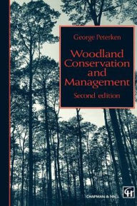 Title: Woodland Conservation and Management / Edition 2, Author: G.F. Peterken