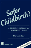 Safer Childbirth?: A Critical History of Maternity Care