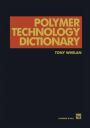 Polymer Technology Dictionary / Edition 1